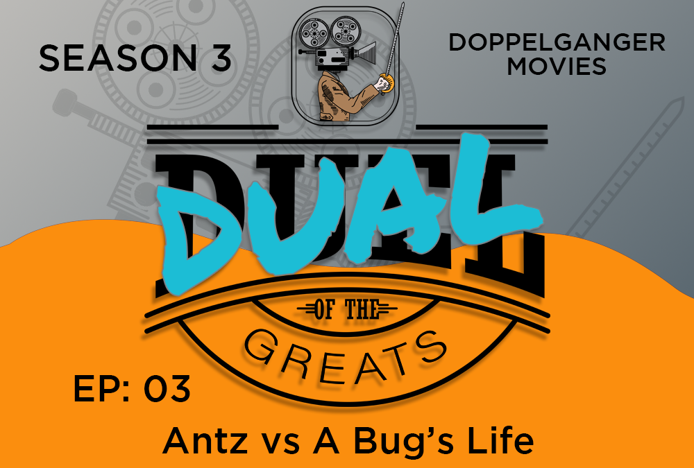 Season 3: Ep 3 – Antz vs A Bug’s Life