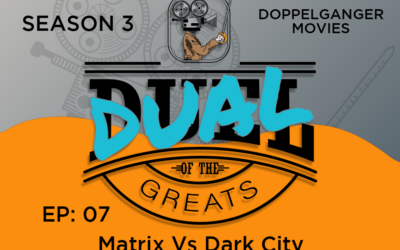 Season 3: Ep 7 – Matrix Vs Dark City