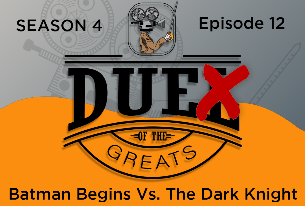 Season 4: Ep 12 – Batman Begins Vs, The Dark Knight