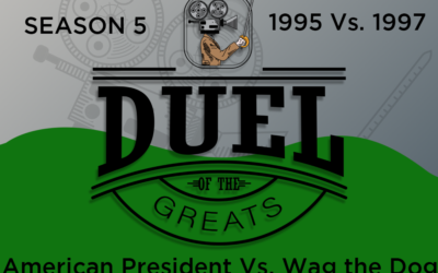 Season 5: Ep 2 – American President Vs Wag The Dog